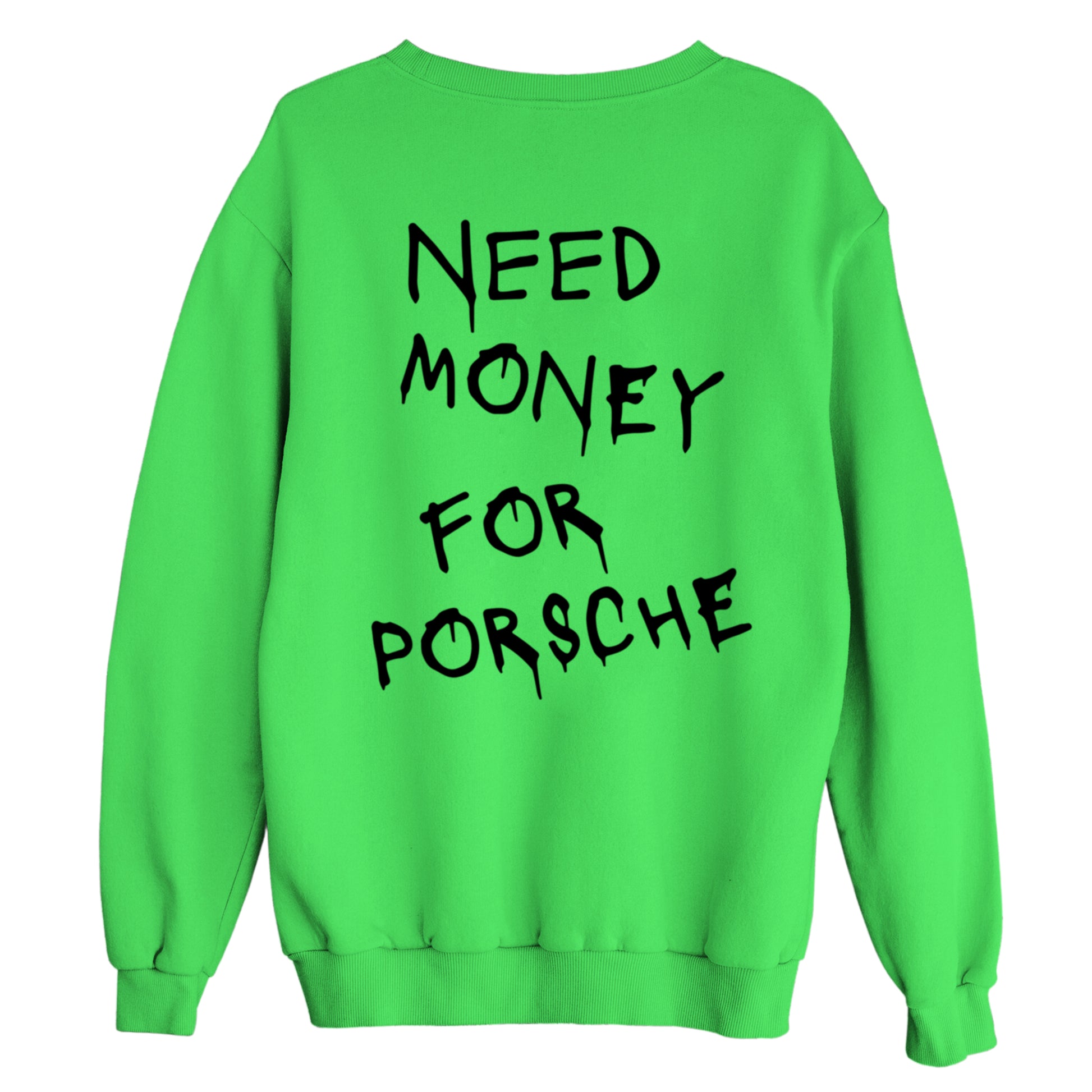 orion-bloom-cars-need-money-for-porsche-sweatshirt-yesil-arka